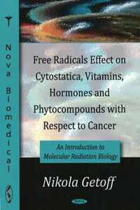 Free Radicals Effect on Cytostatica, Vitamins, Hormones & Phytocompounds with Respect to Cancer