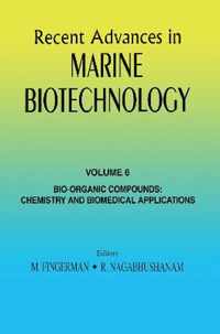 Recent Advances in Marine Biotechnology, Vol. 6: Bio-Organic Compounds