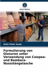 Formulierung von Glasuren unter Verwendung von Cowpea- und Bambara-Nussstangelasche