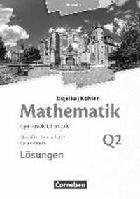 Mathematik Grundkurs 2. Halbjahr - Hessen - Band Q2. Lösungen zum Schülerbuch