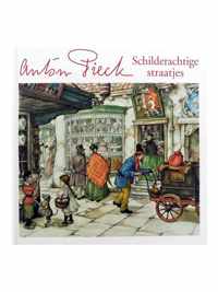 Anton Pieck - Schilderachtige Straatjes - Prentenboek - 9789047860013