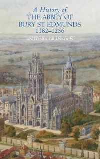 A History of the Abbey of Bury St Edmunds, 1182-1256