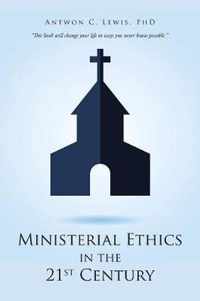 Ministerial Ethics in the 21St Century