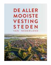 De allermooiste vestingsteden van Nederland