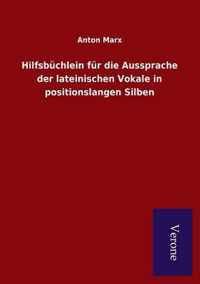 Hilfsbuchlein fur die Aussprache der lateinischen Vokale in positionslangen Silben