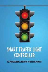 Smart Traffic Light Controller: PLC Programming And How To Run The Project