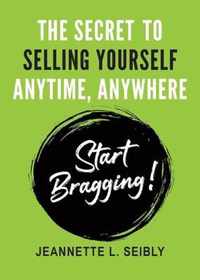 The Secret To Selling Yourself Anytime, Anywhere