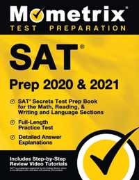 SAT Prep 2020 and 2021 - SAT Secrets Test Prep Book for the Math, Reading, & Writing and Language Sections, Full-Length Practice Test, Detailed Answer Explanations