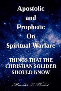 Apostolic and Prophetic on Spiritual Warfare