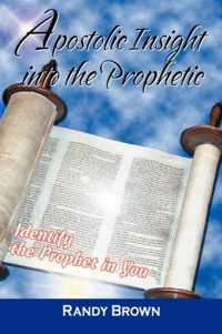 Apostolic Insight Into The Prophetic