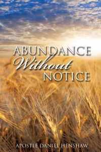 Abundance Without Notice