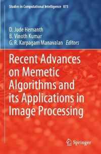 Recent Advances on Memetic Algorithms and its Applications in Image Processing