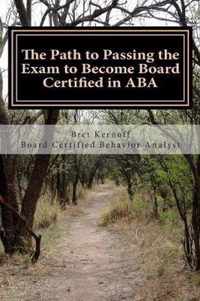 The Path to Passing the Exam to Become Board Certified in ABA