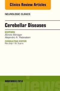 Cerebellar Disease, An Issue of Neurologic Clinics