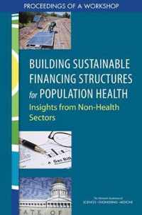 Building Sustainable Financing Structures for Population Health: Insights from Non-Health Sectors