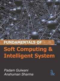 Fundamentals of Soft Computing and Intelligent System