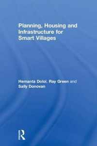 Planning, Housing and Infrastructure for Smart Villages