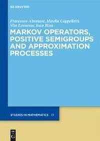 Markov Operators, Positive Semigroups and Approximation Processes