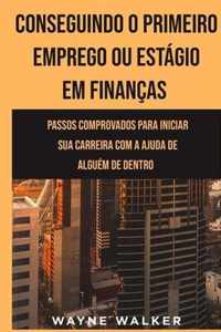 Conseguindo o Primeiro Emprego ou Estagio em Financas