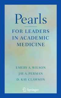 Pearls for Leaders in Academic Medicine