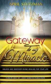 Gateway To My Miracle