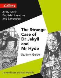 GCSE Set Text Student Guides - AQA GCSE (9-1) English Literature and Language - Dr Jekyll and Mr Hyde