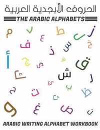 The Arabic Alphabets Arabic Writing Alphabet Workbook