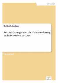 Records Management als Herausforderung im Informationszeitalter