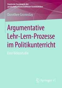 Argumentative Lehr Lern Prozesse im Politikunterricht