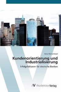 Kundenorientierung und Industrialisierung