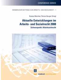 Aktuelle Entwicklungen im Arbeits- und Sozialrecht 2008: Schwerpunkt