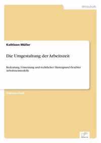 Die Umgestaltung der Arbeitszeit