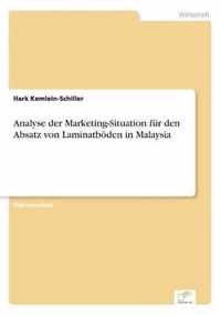 Analyse der Marketing-Situation fur den Absatz von Laminatboeden in Malaysia