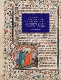 Descriptive Catalogue Of The Medieval Manuscripts Of Corpus