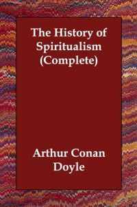 The History of Spiritualism (Complete)