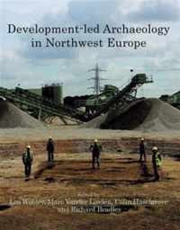 Development-led Archaeology in North-West Europe