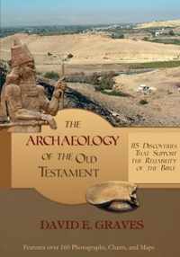 The Archaeology of the Old Testament: 115 Discoveries That Support the Reliability of the Bible