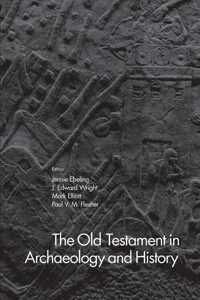 The Old Testament in Archaeology and History