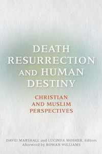 Death, Resurrection, and Human Destiny