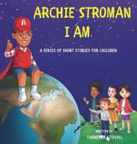 Archie Stroman I Am
