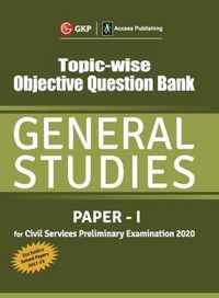 Topic Wise Objective Question Bank General Studies Paper I for Civil Services Preliminary Examination 2020