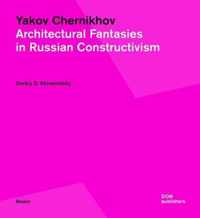 Yakov Chernikhov. Architectural Fantasies in Russian Constructivism