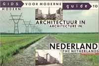 Gids voor moderne architectuur in Nederland Guide to modern architecture in the Netherlands