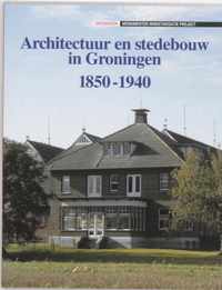 Architectuur en stedebouw in Groningen, 1850-1940