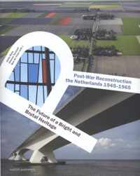 Post-War reconstruction in the Netherlands 1945-1965
