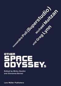 Other Space Odysseys: Alessandro Poli (Superstudio), Michael Maltzan and Greg Lynn