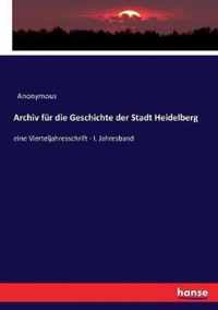 Archiv fur die Geschichte der Stadt Heidelberg