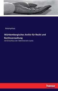 Wurttembergisches Archiv fur Recht und Rechtsverwaltung