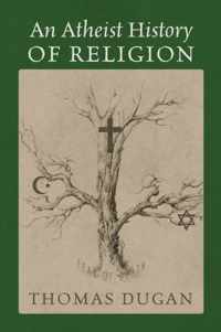 An Atheist History of Religion
