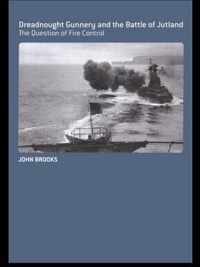 Dreadnought Gunnery and the Battle of Jutland